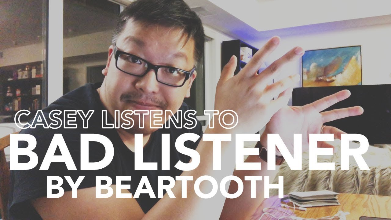 Bad Listener Beartooth Casey listens to Bad Listener by Beartooth - YouTube