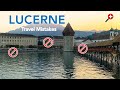 Lucerne, Switzerland: 5 Mistakes Tourists Make