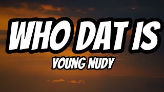 Young Nudy – Who Dat Is (Lyrics)