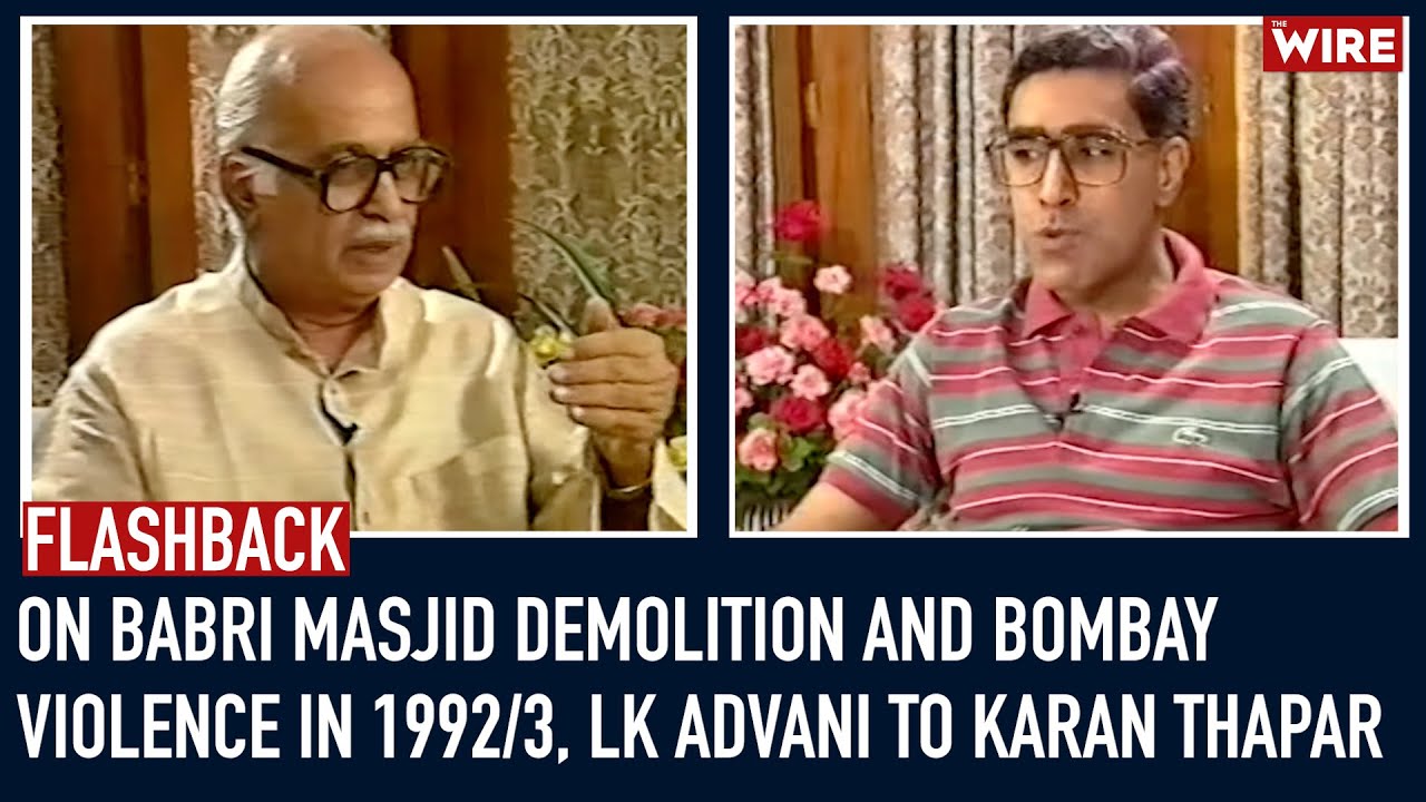 Flashback: On Babri Masjid Demolition and Bombay Violence in 1992/3, LK Advani to Karan Thapar