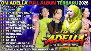 GEDUNG TUA _  ADUHAI _  SUAMI YANG KEJAM  _ OM ADELLA FULL ALBUM TERBARU 2026