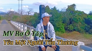 Yêu Một Người Tổn Thương _ Nhật Phong | MV Rơ Ô Yăp cover