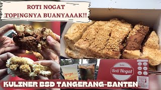 ROTI NOGAT | ROTI DENGAN TOPING MELIMPAH | JAJAN KULINER BSD TANGERANG-BANTEN