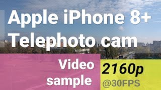 Apple iPhone 8 Plus 2160p 30fps telephoto video sample