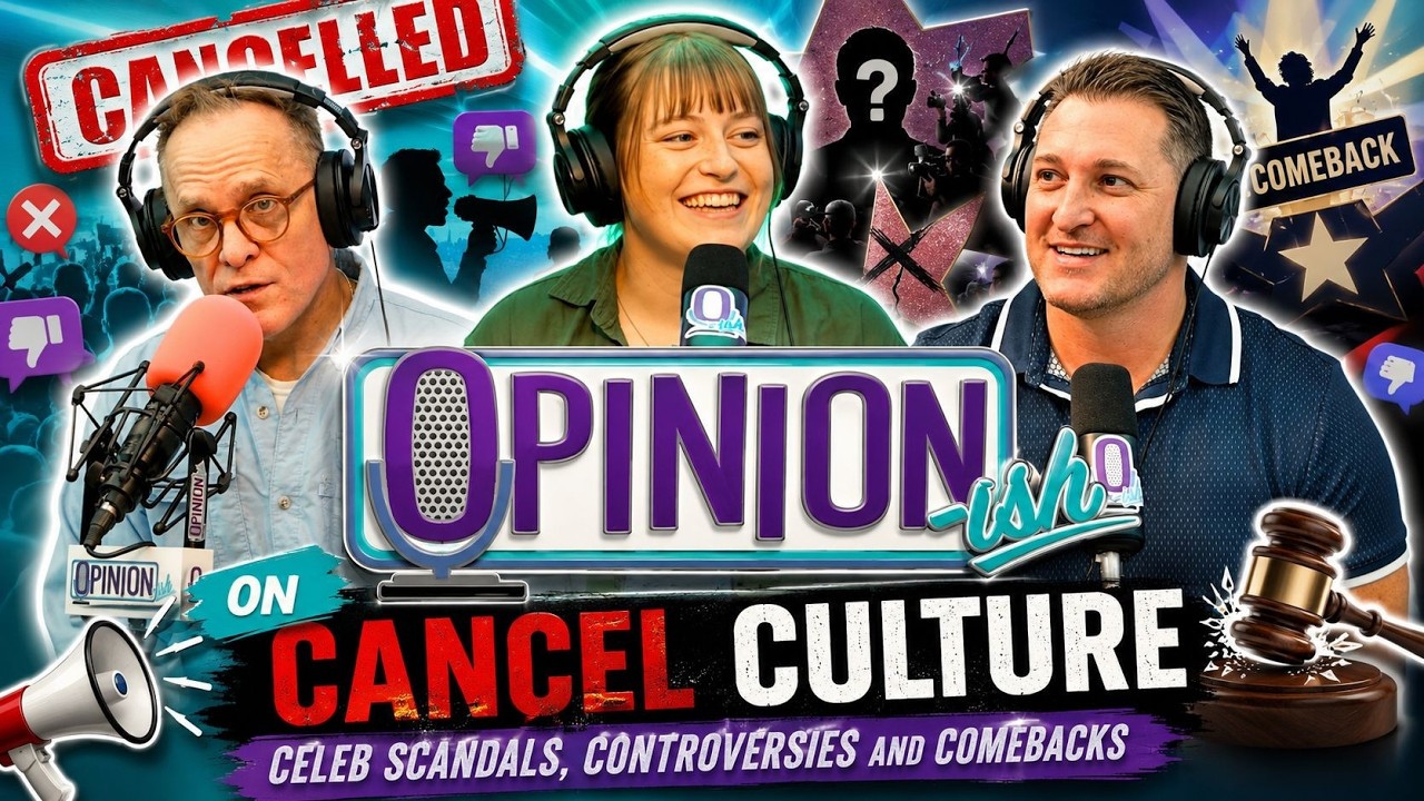 OPINIONish on CANCEL CULTURE: S1 E14- Celeb Scandals, Controversies and Comebacks
