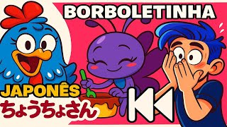 Coloquei Borboletinha Galinha Pintadinha 2 Em Japonês De Trás Pra Frente 逆ピンタディーナチキン