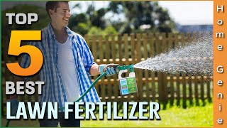 Top 5 Best Lawn Fertilizers [Review 2023] - For Green Grass, Sandy Soil (Grain & Liquid Fertilizers)