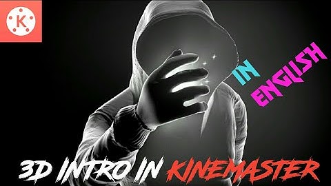 Anonymous boy 3D intro in kinemaster in English