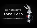 Akif Sarıkaya - Tapa Tapa 2019 #GHOUSE