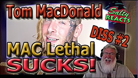 FUNERAL SERVICE *OLD MAN REACTS* Tom MacDonald - Mac Lethal Sucks (MAC LETHAL DISS #2) *REACTION*