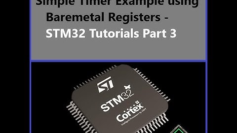 STM32 Simple Timer Example - STM32 Baremetal Programming Part 3
