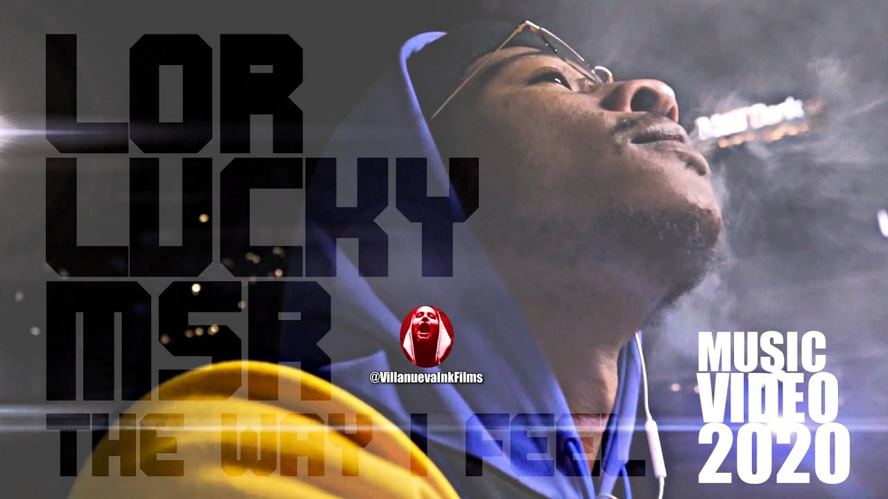 LOR LUCKY MSR ❌ "THE WAY I FEEL" (Official Music Video)