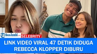 Link Video Viral 47 Detik Diduga Rebecca Klopper Diburu Netizen, Sosok Pria Fadly Faisal?