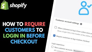 Shopify: How to Require Customers to Log In Before Checkout