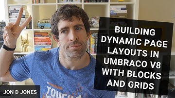 Block List Editor - Building Dynamic Page Layouts in Umbraco V8s