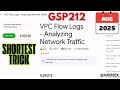 [NEW 2025] VPC Flow Logs - Analyzing Network Traffic | #GSP212 | #qwiklabs | #arcade 🚀