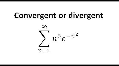 series (n^6)e^(-n^2), convergent or divergent,ratio test,how to determine convergent and divergent
