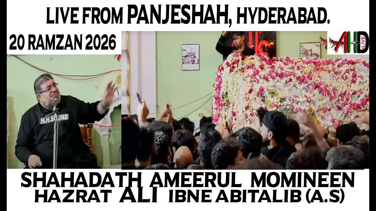 AHD LIVE🔴20 Ramzan 2026 @Panjeshah e Vilayat, Hyd, INDIA, Taboot Shahadat e Moula Ali A.S