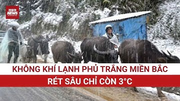 Miền Bắc rét sâu đột ngột: Nhiều nơi xuống dưới 3°C, người dân “run cầm cập”| VTC News