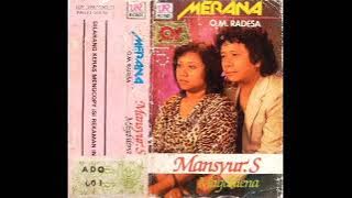 Mansyur S - Merana (O.M Radesa)