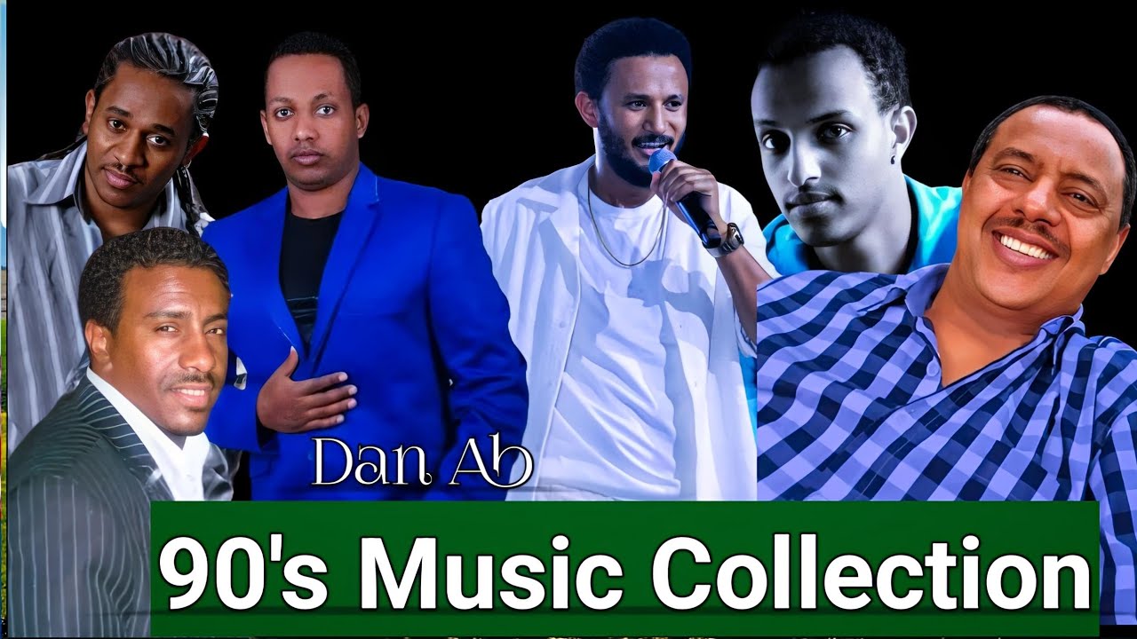 🔴 90's Collection Music - Dan Ab /ዳን አብ/