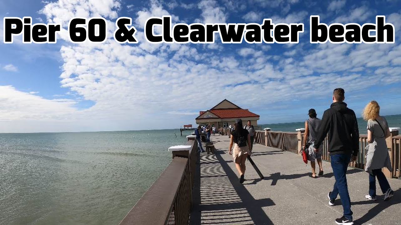 Tour of Pier 60 & Clearwater Beach, Florida - YouTube