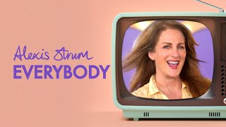 Alexis Strum - Everybody (Official Music Video)