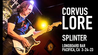 CORVUS LORE - &#39;SPLINTER&#39; Live Performance 3-24-23