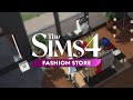 The Sims 4™ Fashion Store Kit: Official Reveal Trailer