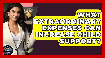 What Extraordinary Expenses Can Increase Child Support? - Get Divorce Answers