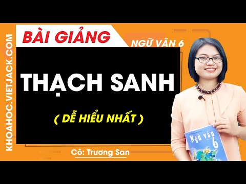 Video Thạch Sanh - Ngữ văn 6 - Cô Trương San (DỄ HIỂU NHẤT) - youtube