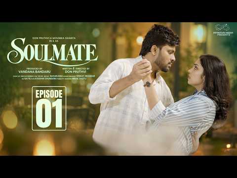 Soulmate || Episode - 1 || Don Pruthvi || Mounika Ghanta || Latest Telugu Web Series || Infinitum