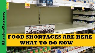 Food Shortages Are Here What To Do Now - 5 Things Preppers Need