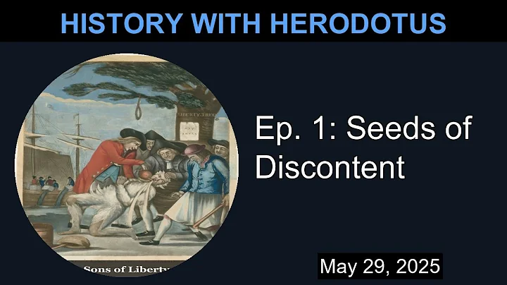The American Revolution Ep. 1: Seeds of Discontent (1763-1770) | History with Herodotus