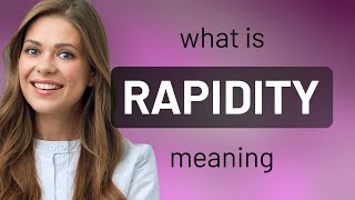 Rapidity • RAPIDITY definition