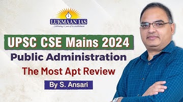 The most apt review of Public Admin. CSE 2024 Mains | By S. Ansari | Lukmaan IAS