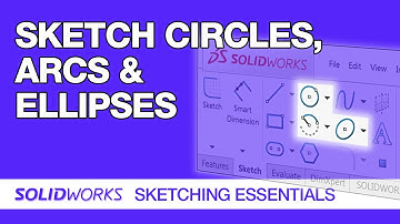 SolidWorks Sketching: Circles, Arcs & Ellipses
