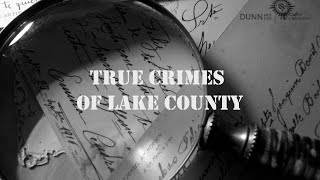 True Crimes Of Lake County Introduction