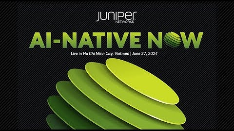 Juniper AI Native NOW, Live in Ho Chi Minh City, Vietnam 2024 | Key Highlights