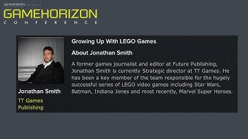 GameHorizon 2014 -  Growing Up With LEGO Games (Jonathan Smith, TT Games)