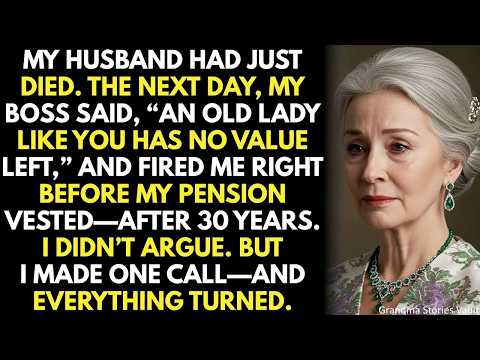 My husband just died. Boss said the old lady was useless—and fired me after 30 years. One call...