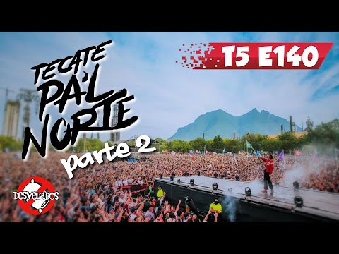 Desvealdos - T5 E140 : Programa Especial Tecate Pal Norte 2025 - Parte 2