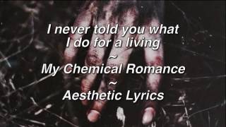 I Never Told You What I Do For A Living - My ChemicL Romance (Aesthetic Lyrics)