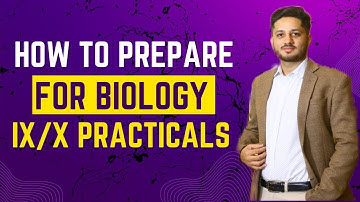 How to prepare for Biology Practical Examinations Class 9 / 10 | Sindh Board | 2023