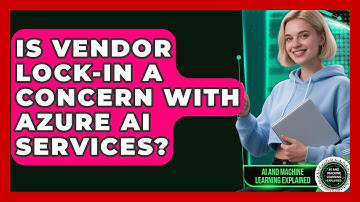 Is Vendor Lock-in A Concern With Azure AI Services? - AI and Machine Learning Explained