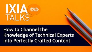 How to Channel the Knowledge of Technical Experts into Perfectly Crafted Content