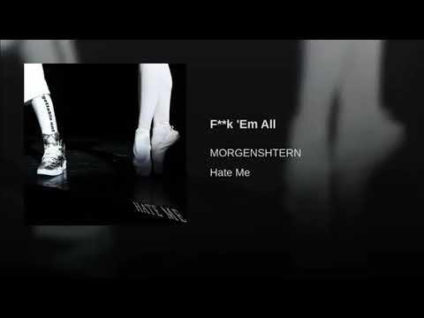 Morgenshter-f**k Em All