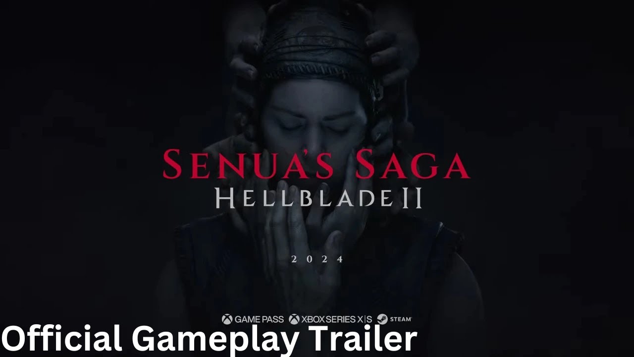 Senua's Saga: Hellblade II - Official Gameplay Trailer