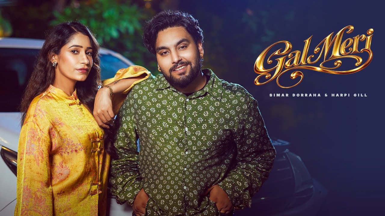 Gal Meri Lyrics by Simar Doraha x Harpi Gill
