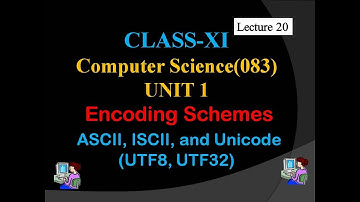 ASCII, ISCII, Unicode (UTF-8/UTF-32) – Complete Explanation | Class XI CS